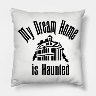 My Dream Home is Haunted Pillow