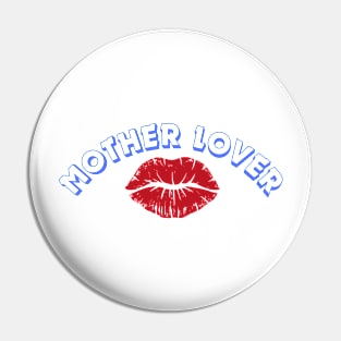 Mother Lover Pin