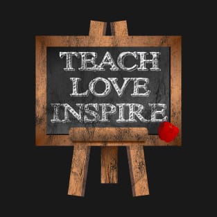 Teach love inspire T-Shirt