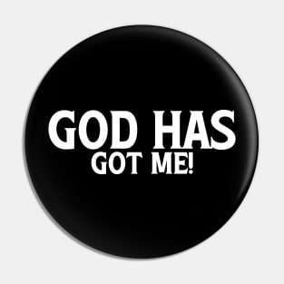 God Has Got Me Pin