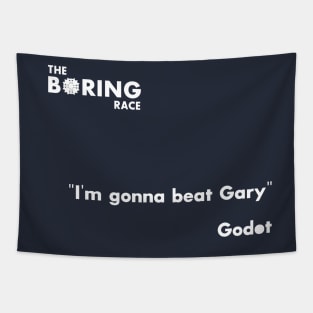 I'm gonna beat Gary Tapestry