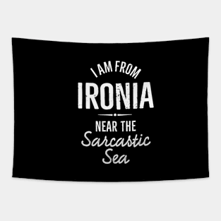 I am from Ironia near to the Sarcastic saying (white) Tapestry