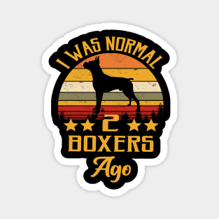 I Was Normal 2 Boxers Ago Magnet