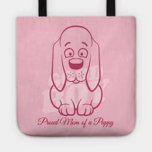 Proud Mom of a Puppy / Good Boy / Crazy Dog Lady / Mom's Puppy / Puppy Design Tote