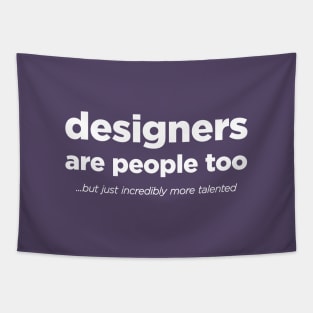 Designers are people too - White Text Tapestry