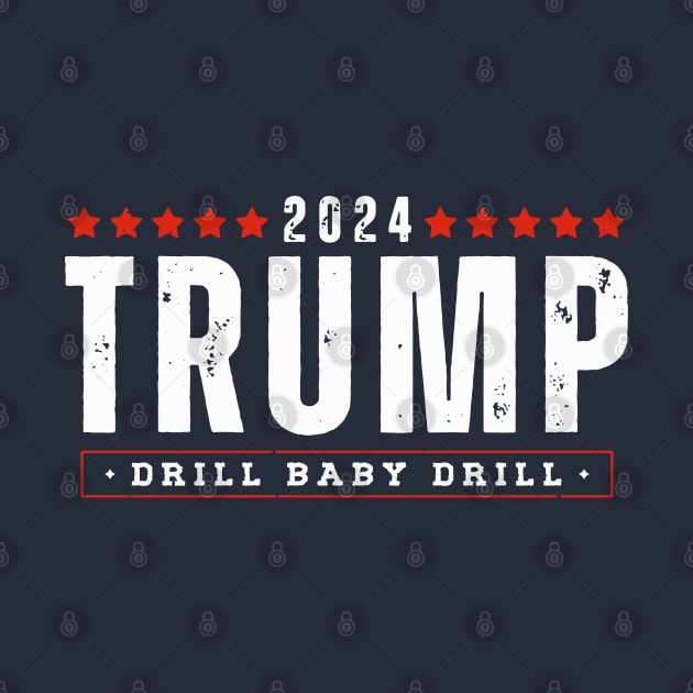 Trump 2024 Drill Baby Drill by Etopix