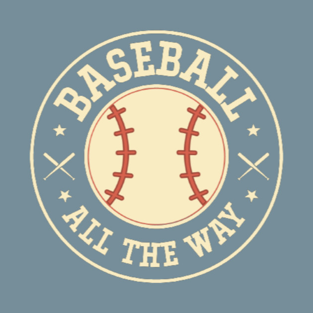 Discover Baseball All The Way - Baseball - T-Shirt