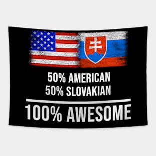 50% American 50% Slovakian 100% Awesome - Gift for Slovakian Heritage From Slovakia Tapestry