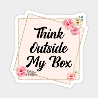 Think Outside My Box Magnet