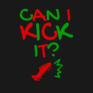 Can I Kick It - 01c - Novelty Hip Hop Vibes T-Shirt