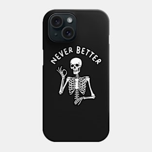 Never Better Phone Case