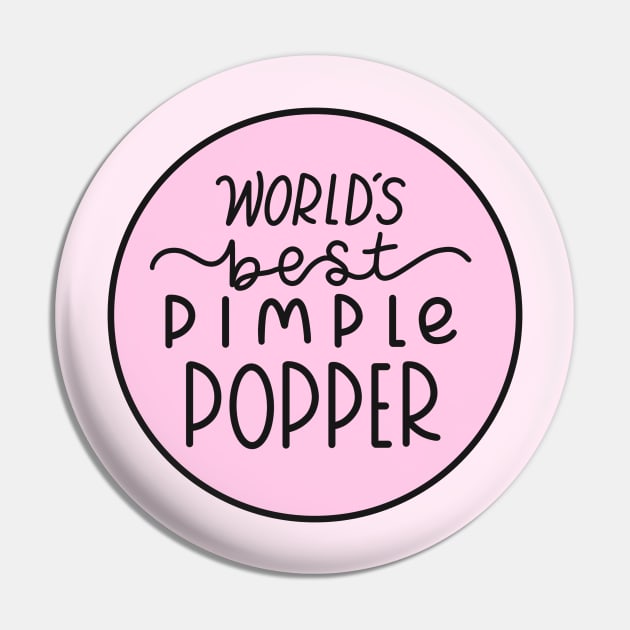 Worlds Best Pimple Popper Pink Pin by Sofia Sava