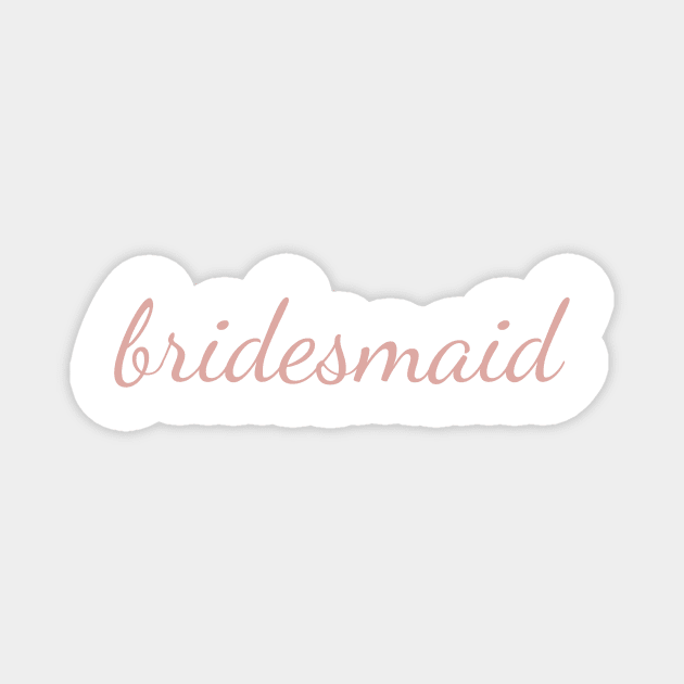 Bridesmaid Dusty Rose Cursive Magnet by opptop