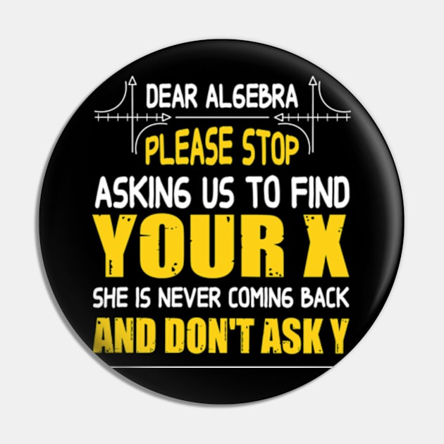 Math - Dear algebra please stop asking us to find your X Pin by David Brown