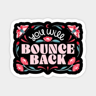 You will bounce back Magnet