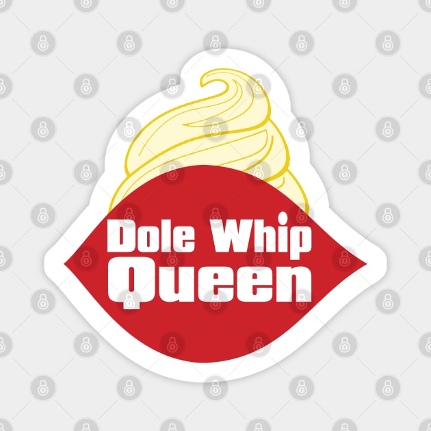 Dole Whip Queen Magnet by PopCultureShirts