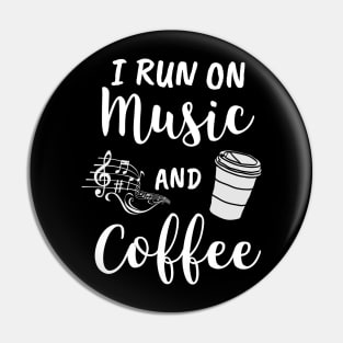 I Run On Music and Coffee Gift Pin