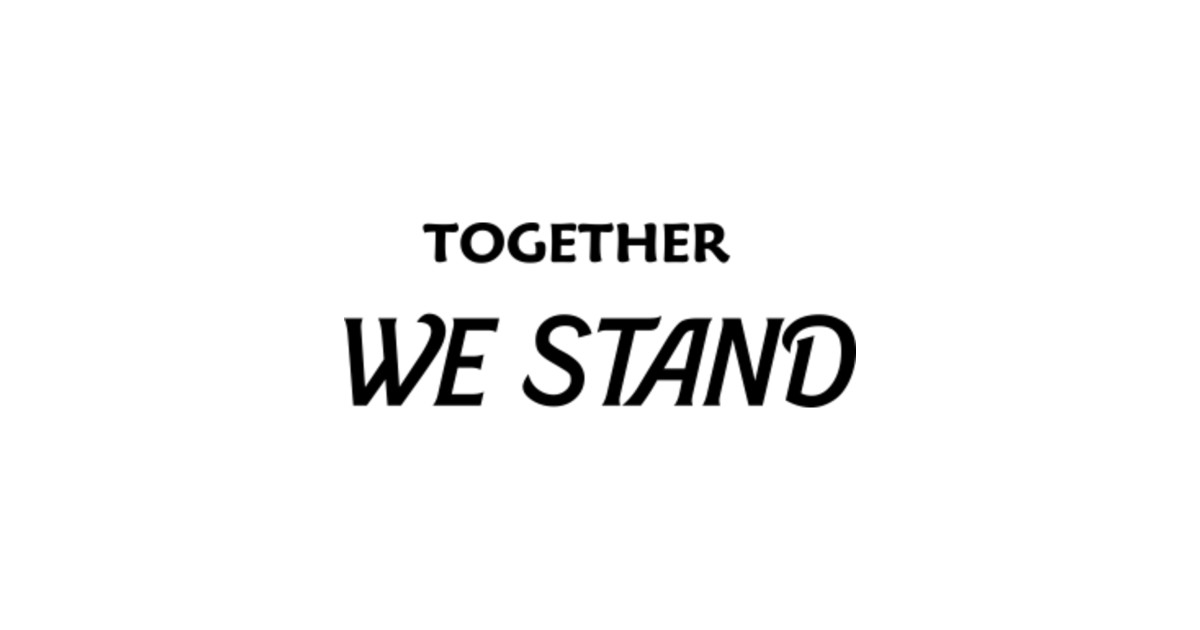 TOGETHER WE STAND Friendship Quote Hoodie TeePublic