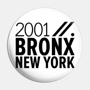 Bronx NY Birth Year Collection - Represent Your Roots 2001 in Style Pin