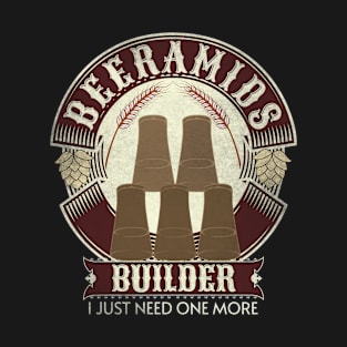 Beer Humor - Beeramids Builder - Funny Drinking T-Shirt