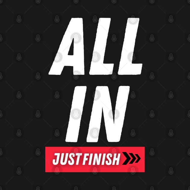 Just Finish Fitness- All In by The PE Spot Shop