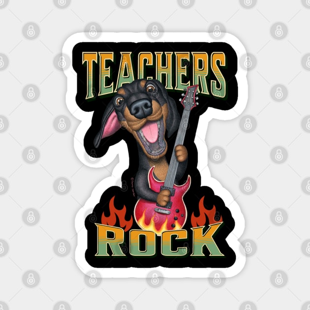 Cute Teachers rock on fire with Dachshund Doxie Dog on Teachers Rock Magnet by Danny Gordon Art