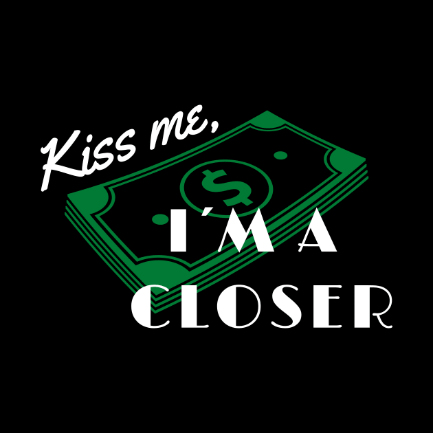 Kiss me, I´m a Closer! by Closer T-shirts