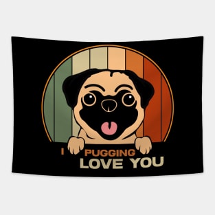 Pug - I pugging love you Tapestry