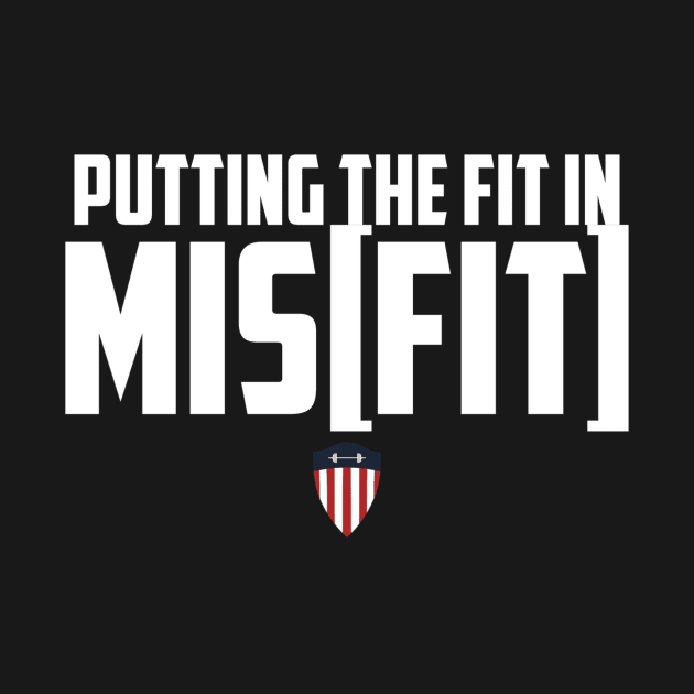 BSF - Mis(Fit) by BarsandStripesFitness