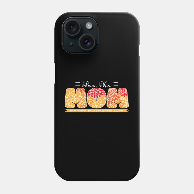 Love You Mom-T Shirts | Mother's Day Gift Ideas Phone Case by GoodyBroCrafts