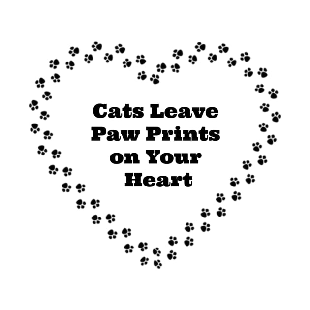 CATS LEAVE PAW PRINTS ON YOUR HEART by aesbensen