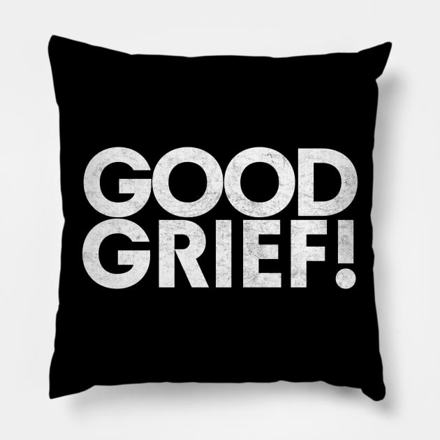 Good Grief //// Retro Style Typography Design Pillow by DankFutura