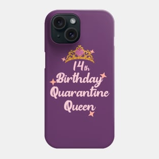 14th birthday quarantine queen 2020 birthday gift Phone Case