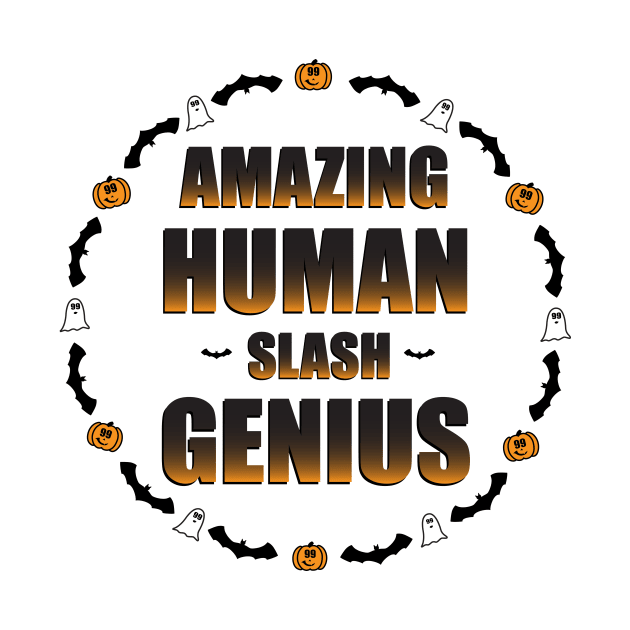 Amazing Human/Genius by KimbasCreativeOutlet