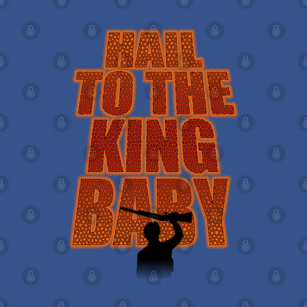 Hail To The King Baby by randomgeekery