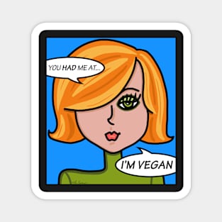 You Had Me At I'm Vegan Magnet