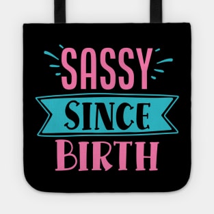 Sassy Since Birth Tote