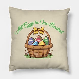 All Eggs in one basket Pillow