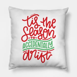 Tis The Season To Accidentally Drift - Red/Green Pillow