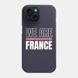 We Are France Phone Case