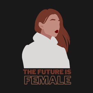 The Future is Female T-Shirt