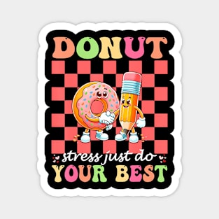 Groovy Donut Stress Best Testing Day Teachers Magnet