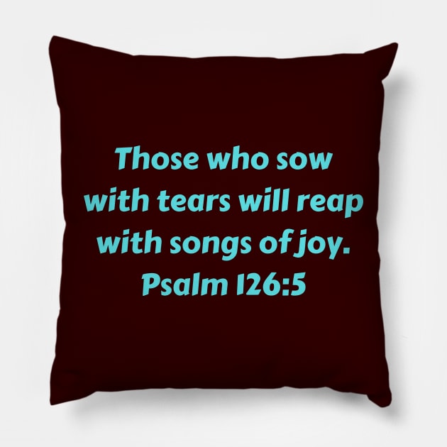 Bible Verse Psalm 126:5 Pillow by Prayingwarrior