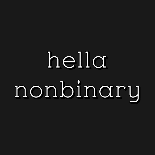 hella nonbinary by Meow Meow Designs