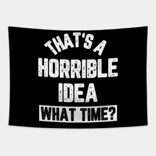 Mens funny horrible idea Tapestry