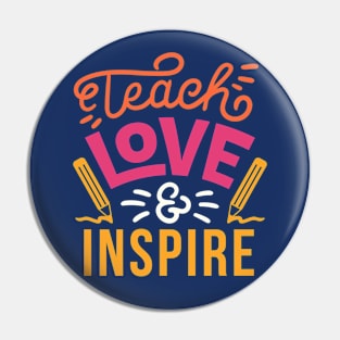 Teach, Love & Inspire // School Teacher Pride // Proud Teacher Pin