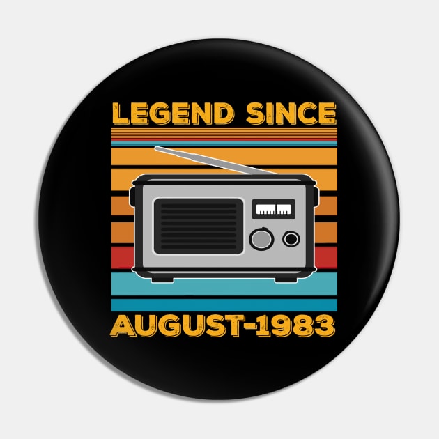 Legend Since 1983 Birthday 40th August Pin by thexsurgent