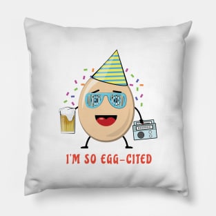 I'm So Egg-cited - Funny Egg Pun Pillow