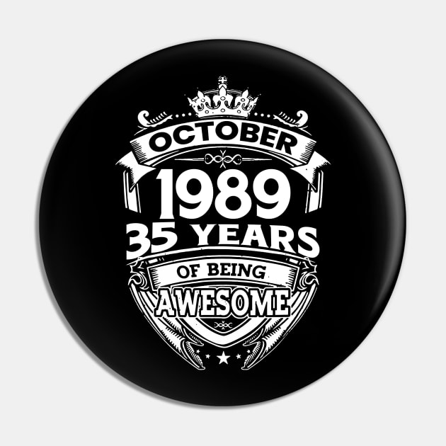 October 1989 35 Years Of Being Awesome 35th Birthday Pin by Che Tam CHIPS