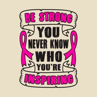 Be Strong Cancer Awareness T-Shirt